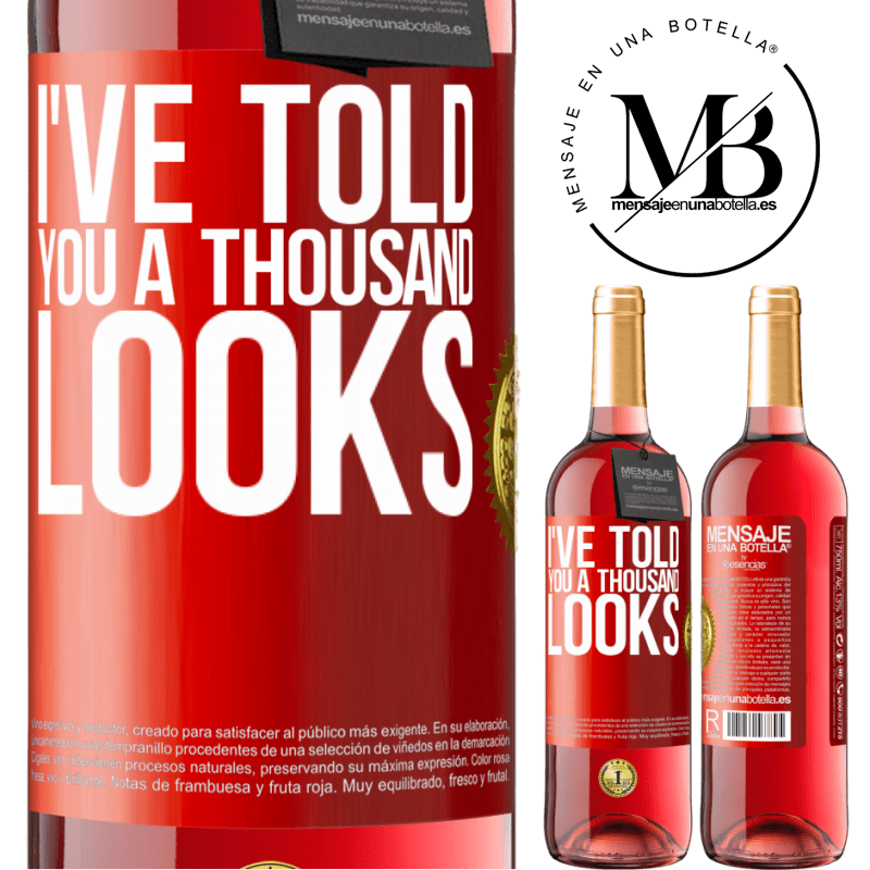 29,95 € Free Shipping | Rosé Wine ROSÉ Edition I've told you a thousand looks Red Label. Customizable label Young wine Harvest 2023 Tempranillo