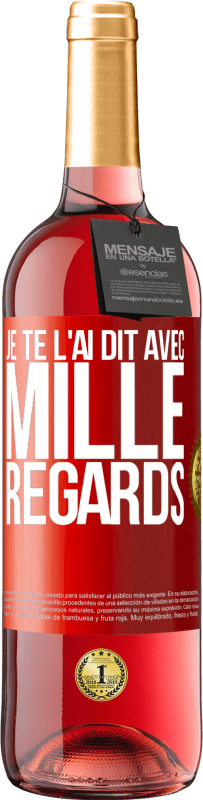 29,95 € Envoi gratuit | Vin rosé Édition ROSÉ Je te l'ai dit avec mille regards Étiquette Rouge. Étiquette personnalisable Vin jeune Récolte 2024 Tempranillo