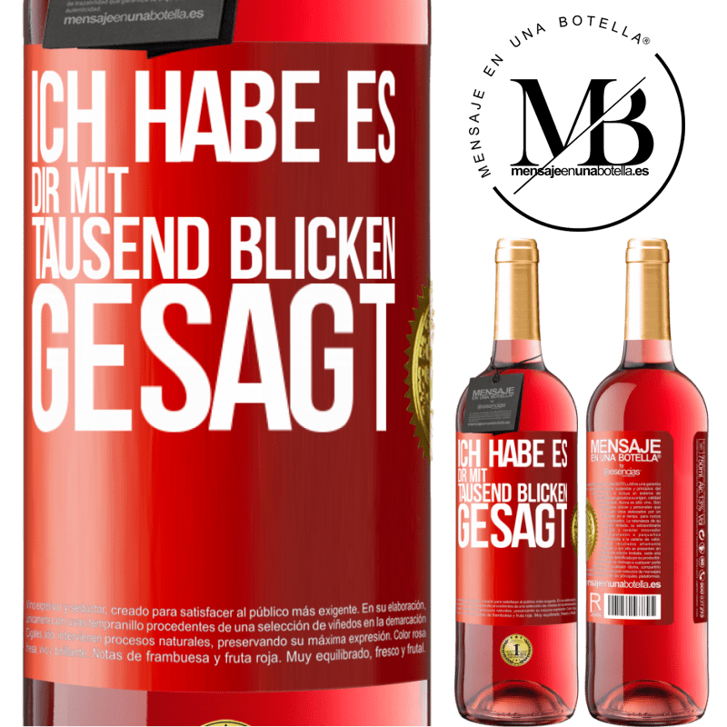 29,95 € Kostenloser Versand | Roséwein ROSÉ Ausgabe Ich habe es dir mit tausend Blicken gesagt Rote Markierung. Anpassbares Etikett Junger Wein Ernte 2023 Tempranillo