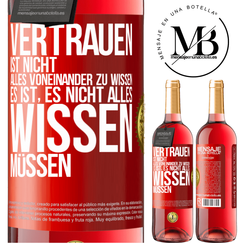 29,95 € Kostenloser Versand | Roséwein ROSÉ Ausgabe Vertrauen ist nicht, alles voneinander zu wissen. Es ist, es nicht alles wissen müssen Rote Markierung. Anpassbares Etikett Junger Wein Ernte 2023 Tempranillo