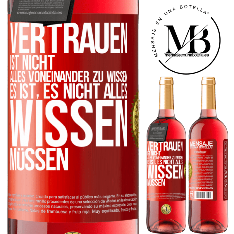29,95 € Kostenloser Versand | Roséwein ROSÉ Ausgabe Vertrauen ist nicht, alles voneinander zu wissen. Es ist, es nicht alles wissen müssen Rote Markierung. Anpassbares Etikett Junger Wein Ernte 2025 Tempranillo