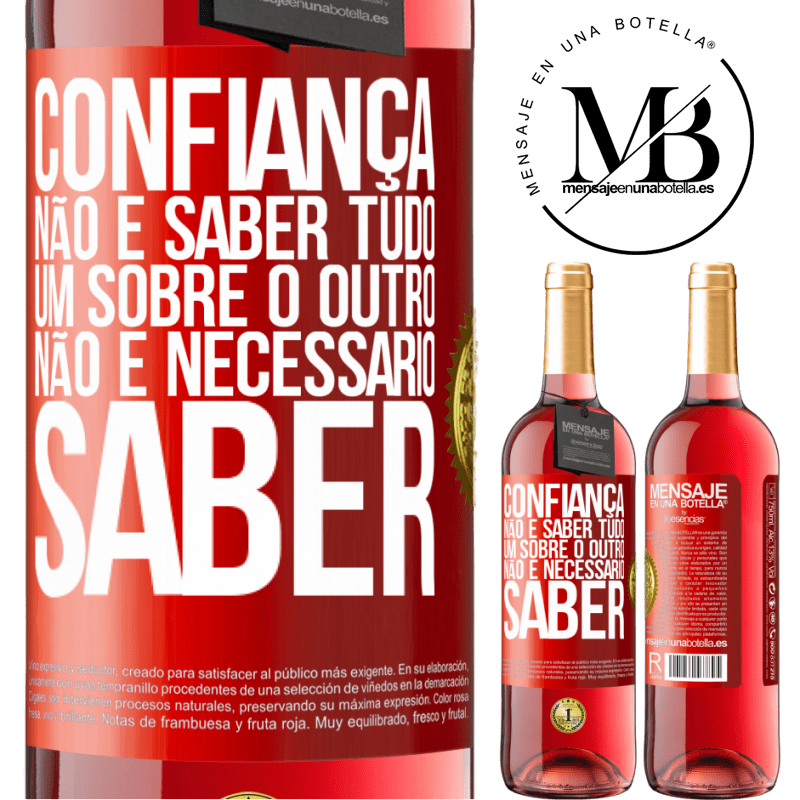 29,95 € Envio grátis | Vinho rosé Edição ROSÉ Confiança não é saber tudo um sobre o outro. Não é necessário saber Etiqueta Vermelha. Etiqueta personalizável Vinho jovem Colheita 2025 Tempranillo