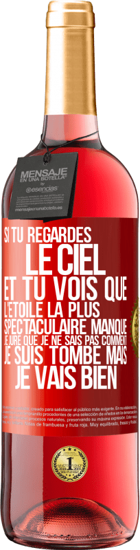 29,95 € | Vin rosé Édition ROSÉ Si tu regardes le ciel et tu vois que l'étoile la plus spectaculaire manque, je jure que je ne sais pas comment je suis tombé ma Étiquette Rouge. Étiquette personnalisable Vin jeune Récolte 2025 Tempranillo