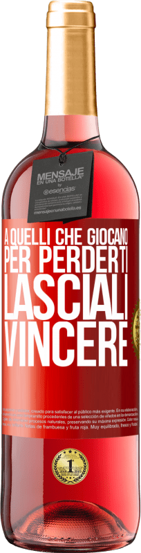 29,95 € | Vino rosato Edizione ROSÉ A quelli che giocano per perderti, lasciali vincere Etichetta Rossa. Etichetta personalizzabile Vino giovane Raccogliere 2025 Tempranillo