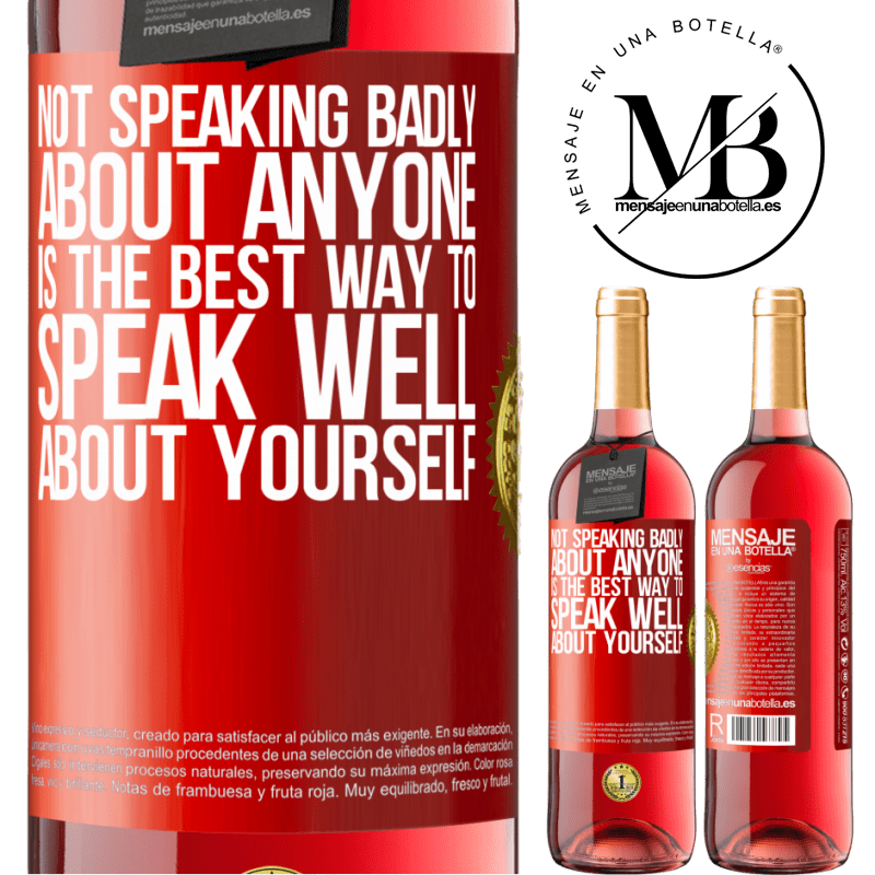 24,95 € Free Shipping | Rosé Wine ROSÉ Edition Not speaking badly about anyone is the best way to speak well about yourself Red Label. Customizable label Young wine Harvest 2021 Tempranillo
