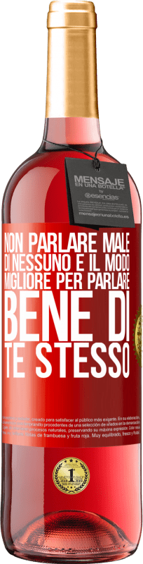 29,95 € | Vino rosato Edizione ROSÉ Non parlare male di nessuno è il modo migliore per parlare bene di te stesso Etichetta Rossa. Etichetta personalizzabile Vino giovane Raccogliere 2024 Tempranillo