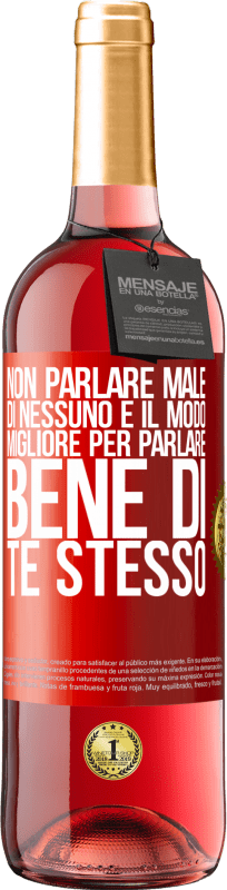 29,95 € Spedizione Gratuita | Vino rosato Edizione ROSÉ Non parlare male di nessuno è il modo migliore per parlare bene di te stesso Etichetta Rossa. Etichetta personalizzabile Vino giovane Raccogliere 2025 Tempranillo