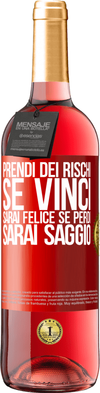 29,95 € Spedizione Gratuita | Vino rosato Edizione ROSÉ Prendi dei rischi. Se vinci, sarai felice. Se perdi, sarai saggio Etichetta Rossa. Etichetta personalizzabile Vino giovane Raccogliere 2025 Tempranillo