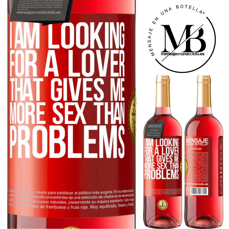 29,95 € Free Shipping | Rosé Wine ROSÉ Edition I am looking for a lover that gives me more sex than problems Red Label. Customizable label Young wine Harvest 2022 Tempranillo