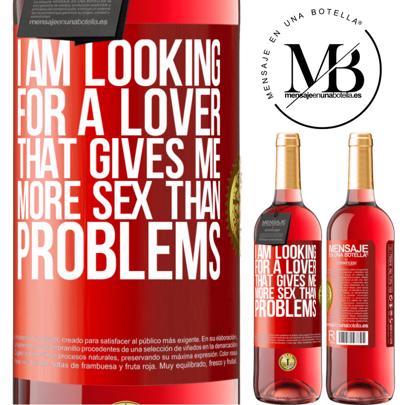 29,95 € Free Shipping | Rosé Wine ROSÉ Edition I am looking for a lover that gives me more sex than problems Red Label. Customizable label Young wine Harvest 2023 Tempranillo