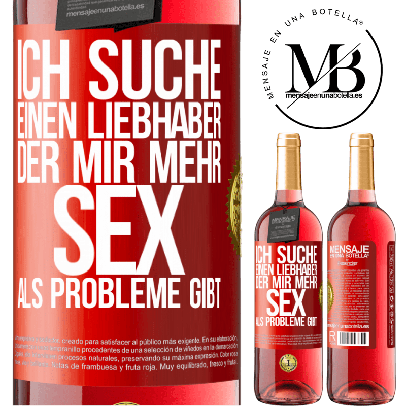 29,95 € Kostenloser Versand | Roséwein ROSÉ Ausgabe Ich suche einen Liebhaber, der mir mehr Sex als Probleme gibt Rote Markierung. Anpassbares Etikett Junger Wein Ernte 2023 Tempranillo