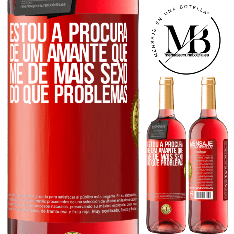 29,95 € Envio grátis | Vinho rosé Edição ROSÉ Estou à procura de um amante que me dê mais sexo do que problemas Etiqueta Vermelha. Etiqueta personalizável Vinho jovem Colheita 2023 Tempranillo