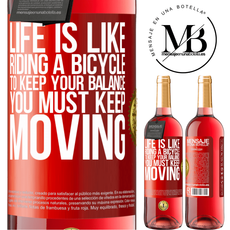 29,95 € Free Shipping | Rosé Wine ROSÉ Edition Life is like riding a bicycle. To keep your balance you must keep moving Red Label. Customizable label Young wine Harvest 2022 Tempranillo