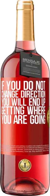 «Если вы не измените направление, вы в конечном итоге получите, куда вы идете» Издание ROSÉ