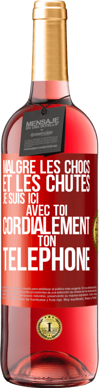 29,95 € | Vin rosé Édition ROSÉ Malgré les chocs et les chutes je suis ici avec toi. Cordialement ton téléphone Étiquette Rouge. Étiquette personnalisable Vin jeune Récolte 2024 Tempranillo