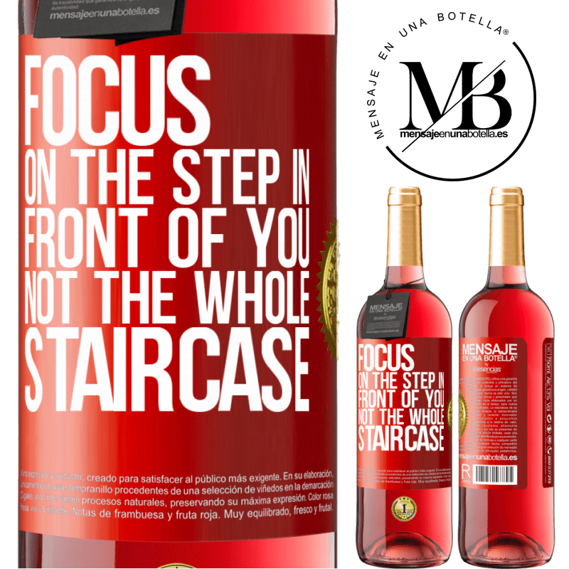29,95 € Free Shipping | Rosé Wine ROSÉ Edition Focus on the step in front of you, not the whole staircase Red Label. Customizable label Young wine Harvest 2022 Tempranillo