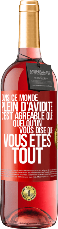 29,95 € Envoi gratuit | Vin rosé Édition ROSÉ Dans ce monde plein d'avidité c'est agréable que quelqu'un vous dise que vous êtes tout Étiquette Rouge. Étiquette personnalisable Vin jeune Récolte 2024 Tempranillo