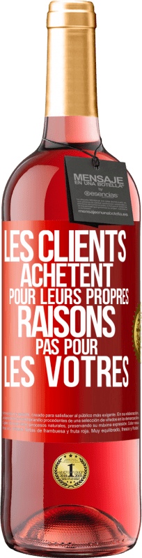 29,95 € | Vin rosé Édition ROSÉ Les clients achètent pour leurs propres raisons pas pour les vôtres Étiquette Rouge. Étiquette personnalisable Vin jeune Récolte 2024 Tempranillo