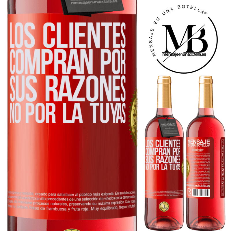 29,95 € Envío gratis | Vino Rosado Edición ROSÉ Los clientes compran por sus razones, no por la tuyas Etiqueta Roja. Etiqueta personalizable Vino joven Cosecha 2023 Tempranillo