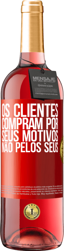 29,95 € | Vinho rosé Edição ROSÉ Os clientes compram por seus motivos, não pelos seus Etiqueta Vermelha. Etiqueta personalizável Vinho jovem Colheita 2024 Tempranillo