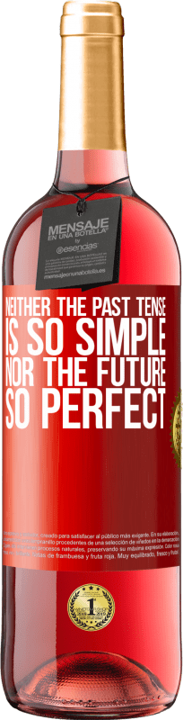 29,95 € | Rosé Wine ROSÉ Edition Neither the past tense is so simple nor the future so perfect Red Label. Customizable label Young wine Harvest 2024 Tempranillo