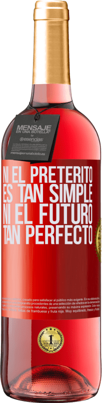 29,95 € | Vino Rosado Edición ROSÉ Ni el pretérito es tan simple ni el futuro tan perfecto Etiqueta Roja. Etiqueta personalizable Vino joven Cosecha 2024 Tempranillo