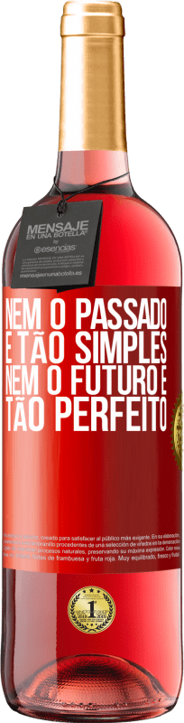 29,95 € | Vinho rosé Edição ROSÉ Nem o passado é tão simples, nem o futuro é tão perfeito Etiqueta Vermelha. Etiqueta personalizável Vinho jovem Colheita 2024 Tempranillo