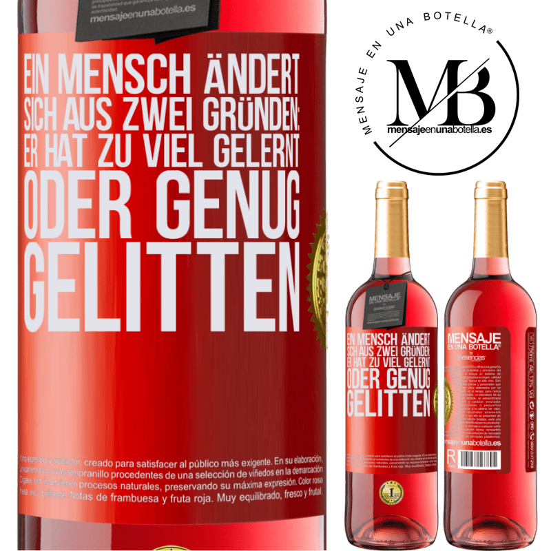 29,95 € Kostenloser Versand | Roséwein ROSÉ Ausgabe Ein Mensch ändert sich aus zwei Gründen: Er hat zu viel gelernt oder genug gelitten Rote Markierung. Anpassbares Etikett Junger Wein Ernte 2024 Tempranillo