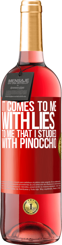 29,95 € | Rosé Wine ROSÉ Edition It comes to me with lies. To me that I studied with Pinocchio Red Label. Customizable label Young wine Harvest 2024 Tempranillo