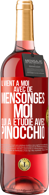 29,95 € | Vin rosé Édition ROSÉ Il vient à moi avec de mensonges. Moi qui a étudié avec Pinocchio Étiquette Rouge. Étiquette personnalisable Vin jeune Récolte 2024 Tempranillo