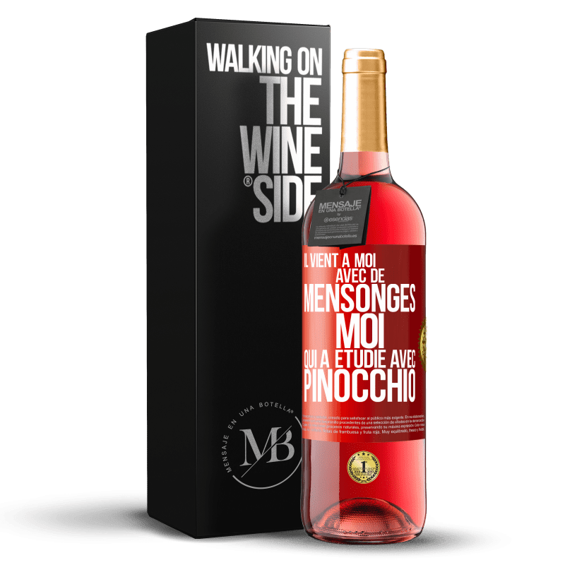 29,95 € Envoi gratuit | Vin rosé Édition ROSÉ Il vient à moi avec de mensonges. Moi qui a étudié avec Pinocchio Étiquette Rouge. Étiquette personnalisable Vin jeune Récolte 2024 Tempranillo