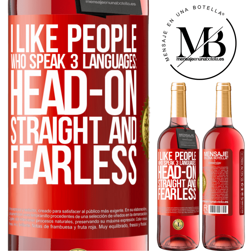29,95 € Free Shipping | Rosé Wine ROSÉ Edition I like people who speak 3 languages: head-on, straight and fearless Red Label. Customizable label Young wine Harvest 2022 Tempranillo
