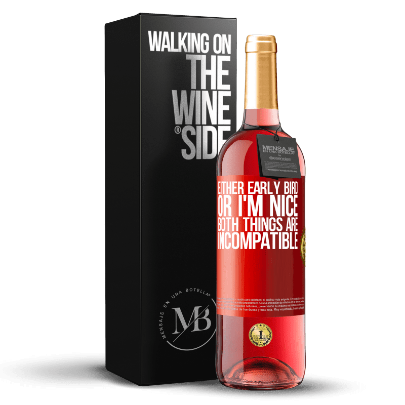 29,95 € Free Shipping | Rosé Wine ROSÉ Edition Either early bird or I'm nice, both things are incompatible Red Label. Customizable label Young wine Harvest 2023 Tempranillo