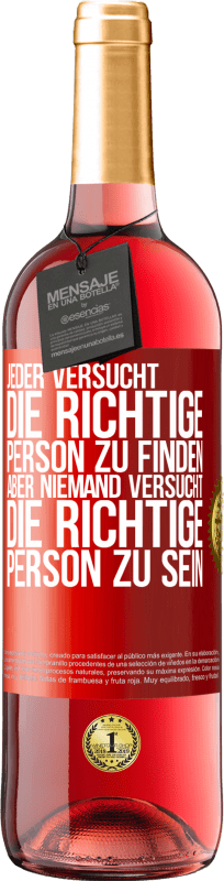 «Jeder versucht, die richtige Person zu finden. Aber niemand versucht, die richtige Person zu sein» ROSÉ Ausgabe