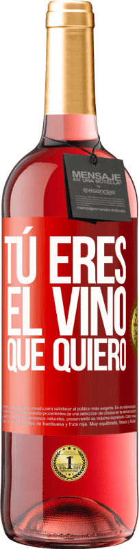 29,95 € | Vino Rosado Edición ROSÉ Tú eres el vino que quiero Etiqueta Roja. Etiqueta personalizable Vino joven Cosecha 2023 Tempranillo