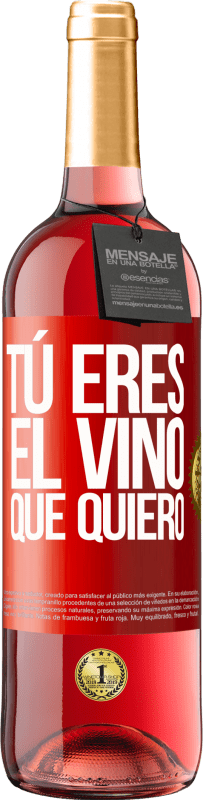 29,95 € | Vino Rosado Edición ROSÉ Tú eres el vino que quiero Etiqueta Roja. Etiqueta personalizable Vino joven Cosecha 2024 Tempranillo