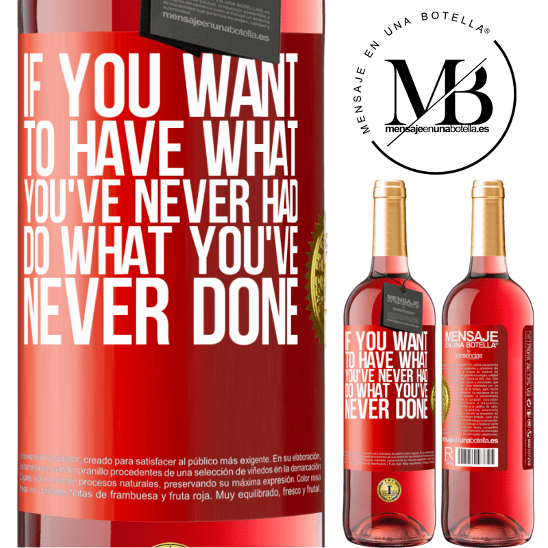 29,95 € Free Shipping | Rosé Wine ROSÉ Edition If you want to have what you've never had, do what you've never done Red Label. Customizable label Young wine Harvest 2021 Tempranillo