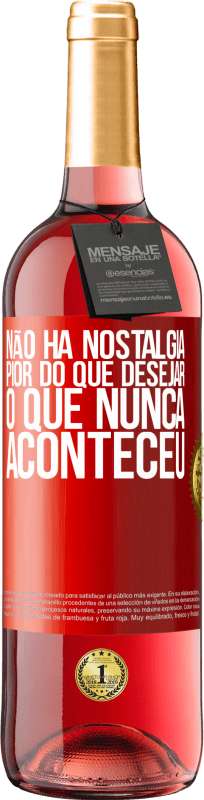 29,95 € | Vinho rosé Edição ROSÉ Não há nostalgia pior do que desejar o que nunca aconteceu Etiqueta Vermelha. Etiqueta personalizável Vinho jovem Colheita 2025 Tempranillo
