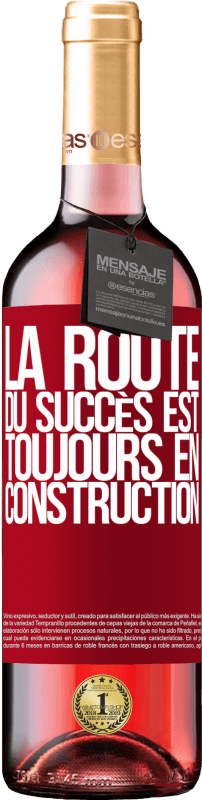 «La route du succès est toujours en construction» Édition ROSÉ