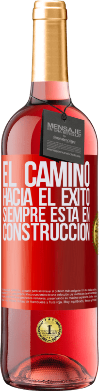 «El camino hacia el éxito siempre está en construcción» Edición ROSÉ