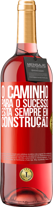 29,95 € | Vinho rosé Edição ROSÉ O caminho para o sucesso está sempre em construção Etiqueta Vermelha. Etiqueta personalizável Vinho jovem Colheita 2024 Tempranillo