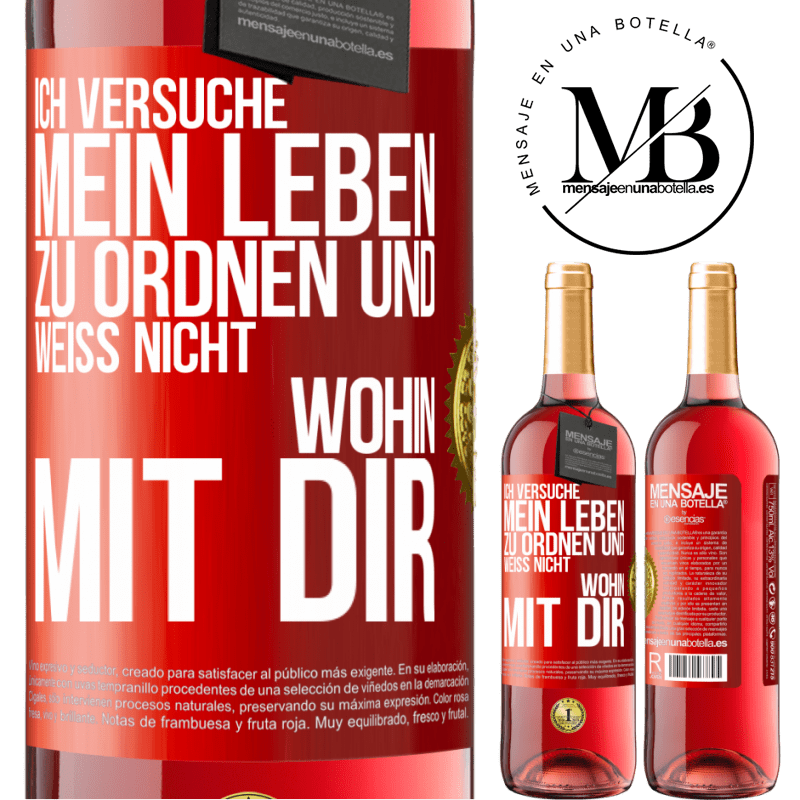 29,95 € Kostenloser Versand | Roséwein ROSÉ Ausgabe Ich versuche, mein Leben zu ordnen und weiß nicht, wohin mit dir Rote Markierung. Anpassbares Etikett Junger Wein Ernte 2024 Tempranillo