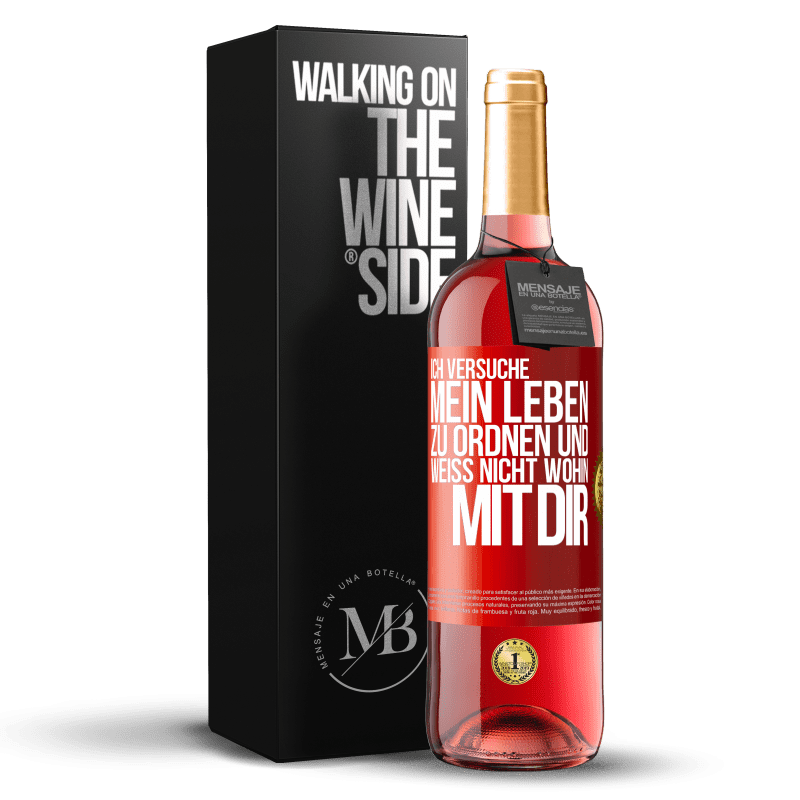 29,95 € Kostenloser Versand | Roséwein ROSÉ Ausgabe Ich versuche, mein Leben zu ordnen und weiß nicht, wohin mit dir Rote Markierung. Anpassbares Etikett Junger Wein Ernte 2025 Tempranillo