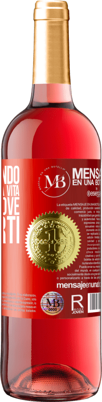 «Sto cercando di ordinare la mia vita e non so dove metterti» Edizione ROSÉ