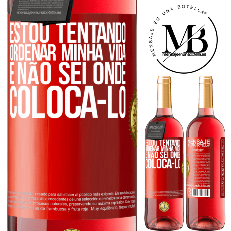 29,95 € Envio grátis | Vinho rosé Edição ROSÉ Estou tentando ordenar minha vida e não sei onde colocá-lo Etiqueta Vermelha. Etiqueta personalizável Vinho jovem Colheita 2024 Tempranillo