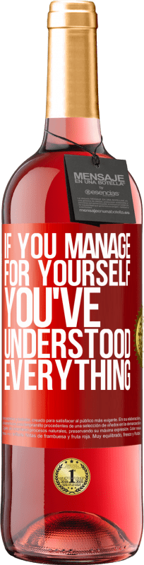 29,95 € | Rosé Wine ROSÉ Edition If you manage for yourself, you've understood everything Red Label. Customizable label Young wine Harvest 2023 Tempranillo