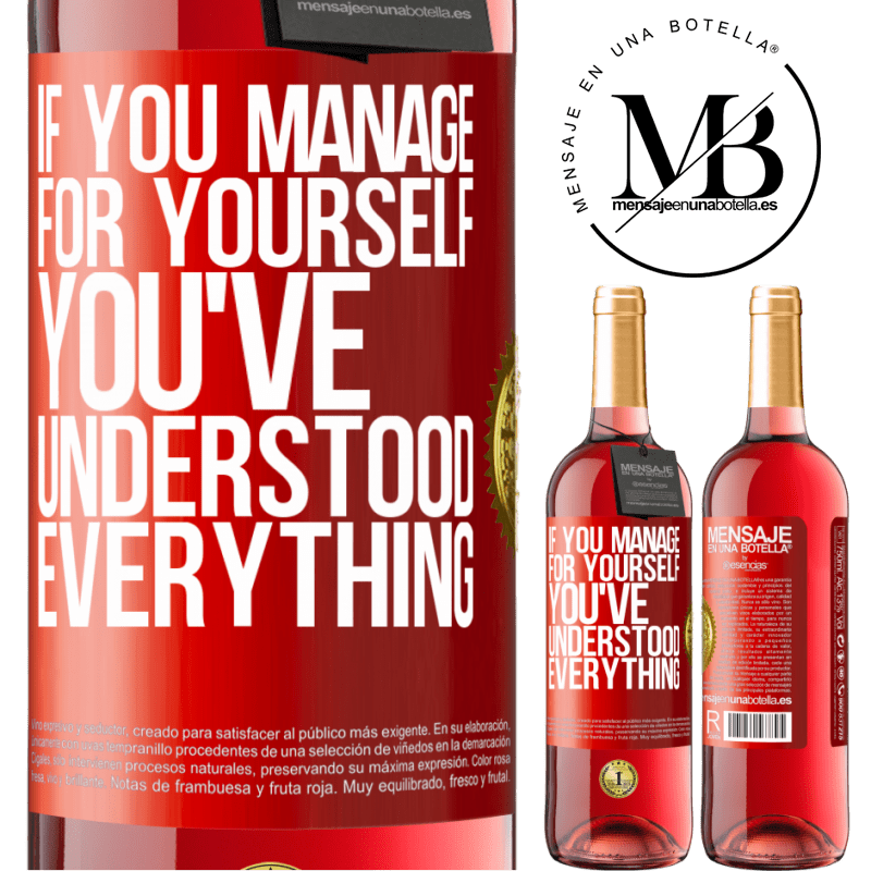 29,95 € Free Shipping | Rosé Wine ROSÉ Edition If you manage for yourself, you've understood everything Red Label. Customizable label Young wine Harvest 2022 Tempranillo