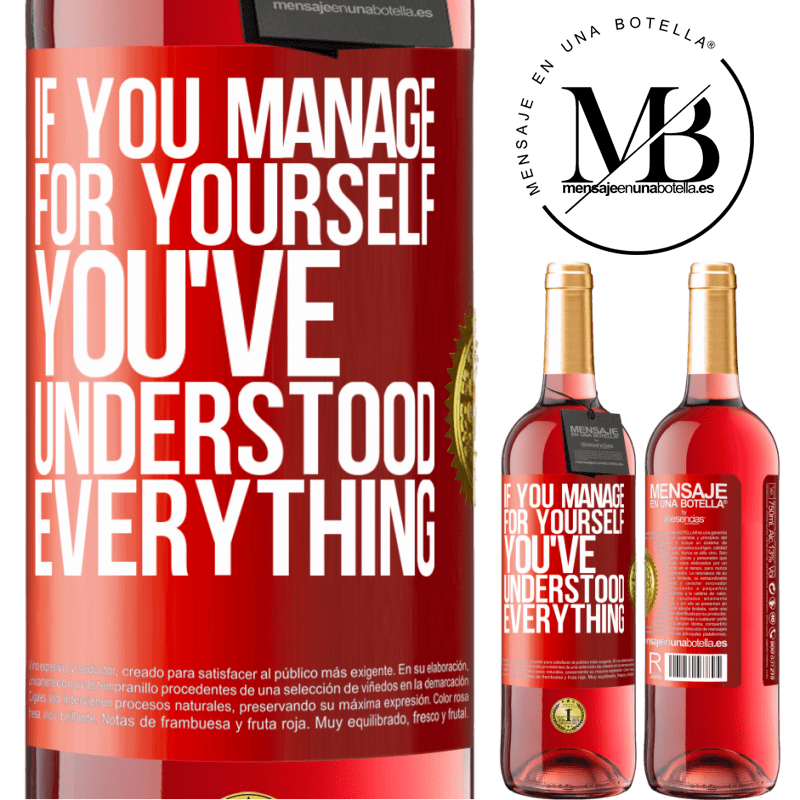 29,95 € Free Shipping | Rosé Wine ROSÉ Edition If you manage for yourself, you've understood everything Red Label. Customizable label Young wine Harvest 2024 Tempranillo