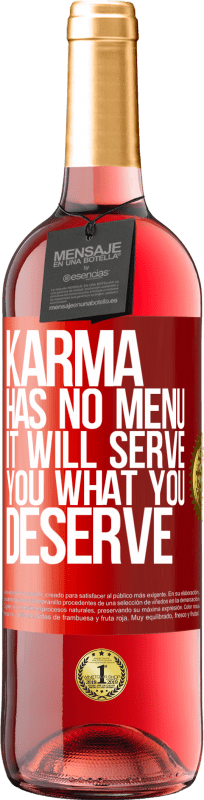 29,95 € Free Shipping | Rosé Wine ROSÉ Edition Karma has no menu. It will serve you what you deserve Red Label. Customizable label Young wine Harvest 2023 Tempranillo