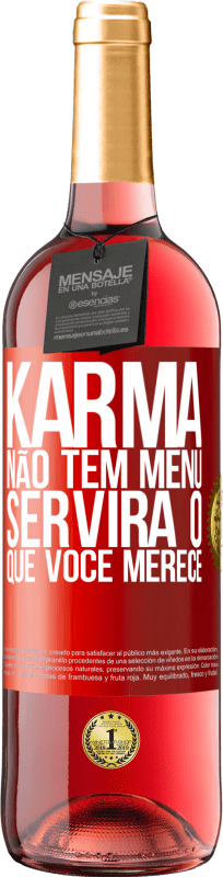 29,95 € | Vinho rosé Edição ROSÉ Karma não tem menu. Servirá o que você merece Etiqueta Vermelha. Etiqueta personalizável Vinho jovem Colheita 2023 Tempranillo
